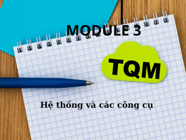 Sổ tay TQM - Module 3: Hệ thống và các công cụ